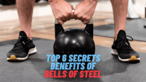 Read more about the article Top 6 Secrets Benefits of Bells of Steel